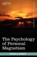 The Psychology of Personal Magnetism 1616403624 Book Cover