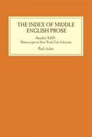 The Index of Middle English Prose: Handlist XXIV: Manuscripts in New York City Libraries 1843846918 Book Cover