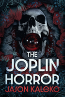 The Joplin Horror 0756421411 Book Cover