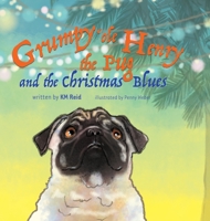 Grumpy 'ole Henry the Pug and the Christmas Blues 1734112514 Book Cover