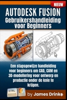 Autodesk Fusion Gebruikershandleiding voor beginners 2026 (Dutch Edition) B0GY867BCL Book Cover