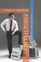 Forgetfulness: Solution to Ingratitude B093RP219W Book Cover