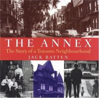 The Annex: The Story of a Toronto Neighbourhood 1550464019 Book Cover