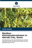 Bambus-Kleinstunternehmen in Nairobi City, Kenia 6202956550 Book Cover