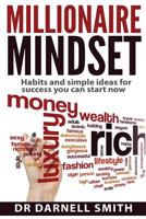 Millionaire Mindset: HABITS AND SIMPLE IDEAS FOR SUCCESS YOU CAN START NOW: Millionaire Mind: Money master the game of wealth creation by successful people ... PROSPERITY, SUCCESS SERIES Book 2) 1522843558 Book Cover