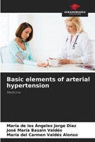 Basic elements of arterial hypertension: Medicine 6206038785 Book Cover