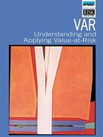 VAR: Understanding and Applying Value at Risk 189933226X Book Cover