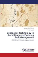 Geospatial Technology In Land Resource Planning And Management: Multi-Criteria Decision Support System 3659326194 Book Cover