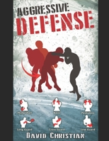 Aggressive Defense: Blocks, Head Movement & Counters for Boxing, Kickboxing & MMA B087SGSSM6 Book Cover