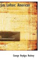 Jim Lofton: American 116360982X Book Cover