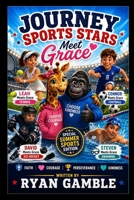 Junior Sports Stars meet Grace: Four Sports Four Challenges One Grace (The Journey Juniors) B0H9RHN1F6 Book Cover