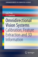 Omnidirectional Vision Systems: Calibration, Feature Extraction and 3D Information 1447149467 Book Cover