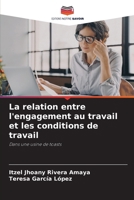 La relation entre l'engagement au travail et les conditions de travail (French Edition) 6208081564 Book Cover