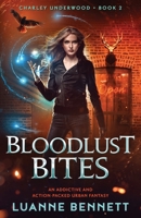 Bloodlust Bites: An addictive and action-packed urban fantasy (Charley Underwood) 1835258743 Book Cover