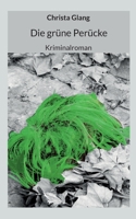 Die grüne Perücke: Kriminalroman 3756808432 Book Cover