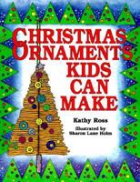 Christmas Ornaments Kids Can Make 0761303375 Book Cover