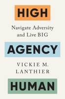 High Agency Human: Navigate Adversity and Live Big B0GGL33M83 Book Cover