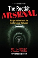 The Rootkit Arsenal: Escape and Evasion in the Dark Corners of the System 1598220616 Book Cover