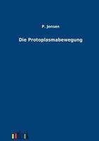 Die Protoplasmabewegung 386403437X Book Cover