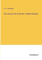 The Literary Life of the Rev. William Harness 338212114X Book Cover