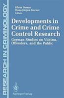 Developments in Crime and Crime Control Research: German Studies on Victims, Offenders, and the Public (Research in Criminology) 0387970819 Book Cover