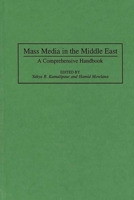 Mass Media in the Middle East: A Comprehensive Handbook 0313285357 Book Cover