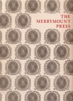 The Merrymount Press: An Exhibition on the Occasion of the 100th Anniversary of the Founding of the Press 0914630113 Book Cover