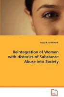 Reintegration of Women with Histories of Substance Abuse Into Society 3639054911 Book Cover