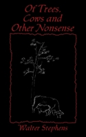 Of Trees, Cows and Other Nonsense 1977206263 Book Cover
