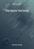 Die letzte Variante 3912669090 Book Cover
