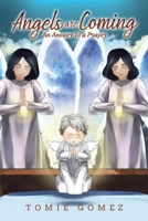 Angels Are Coming: An Answer To A Prayer 164753562X Book Cover