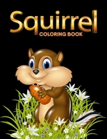 Squirrel coloring book: Perfect Gift For Kids B095LFLM32 Book Cover