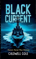 Black Current - Future Naval War Fiction B0H6NBCR6X Book Cover