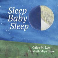 Sleep, Baby, Sleep 1532400012 Book Cover