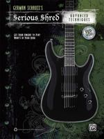 German Schauss's Serious Shred -- Advanced Techniques: Get Your Fingers to Play What's in Your Head, Book & DVD 0739086065 Book Cover