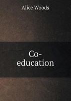 Co-education; a Series of Essays 1017909415 Book Cover