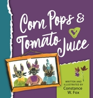 Corn Pops & Tomato Juice 1733319212 Book Cover