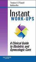 Instant Work-ups: A Clinical Guide to Obstetric and Gynecologic Care 1416054618 Book Cover