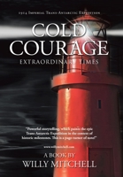 Cold Courage: Extraordinary Times 1532090315 Book Cover