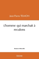 L'homme qui marchait à reculons (French Edition) 2414428996 Book Cover