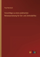 Vorschläge zu einer praktischen Reiseausrüstung für Ost- und Zentralafrika 3368413082 Book Cover