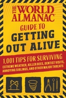 The World Almanac Guide to Getting Out Alive: 101 Rules for Survival 151077792X Book Cover