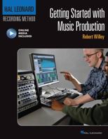 Getting Started with Music Production: Hal Leonard Recording Method 1480393797 Book Cover