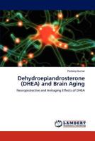 Dehydroepiandrosterone (DHEA) and Brain Aging 3846533890 Book Cover