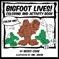 Bigfoot Lives!: Coloring and Activity Book B0BDLJJR8L Book Cover