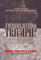 Tribulation or Triumph?: God's Plan, Your Choice! 0970265840 Book Cover