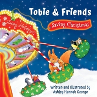Tobie & Friends: Saving Christmas B08MSKDDVP Book Cover