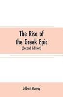 The Rise of Greek Epic 9353708060 Book Cover