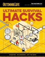 Ultimate Survival Hacks: Over 500 Amazing Tricks That Just Might Save Your Life 1681884240 Book Cover