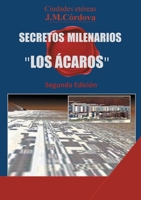 Secretos Milenarios: 'Los Ácaros' Segunda Edición (Spanish Edition) 9179697119 Book Cover